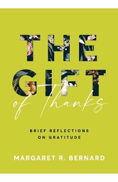 Poza produsului The Gift of Thanks: Brief Reflections on Gratitude - Margaret Bernard