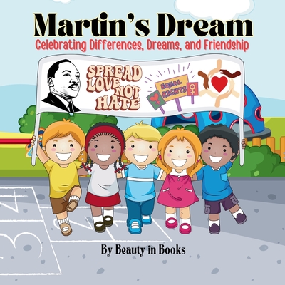 Martin's Dream: Celebrating Differences, Dreams, and Friendship - Beauty In Books