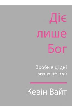 Coperta cărții 'Only God Works: (Ukrainian) Investing Now What Matters Then - Kevin White'