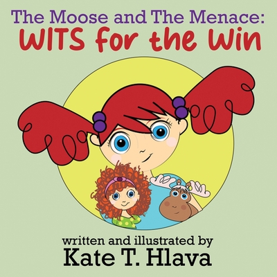 The Moose and The Menace: WITS for the Win - Kate Hlava