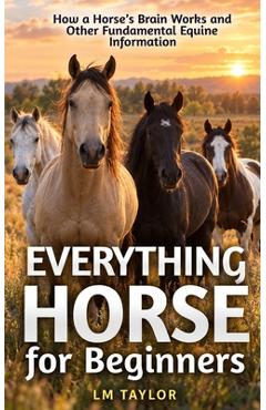 Coperta cărții 'Everything Horse for Beginners - Lm Taylor'