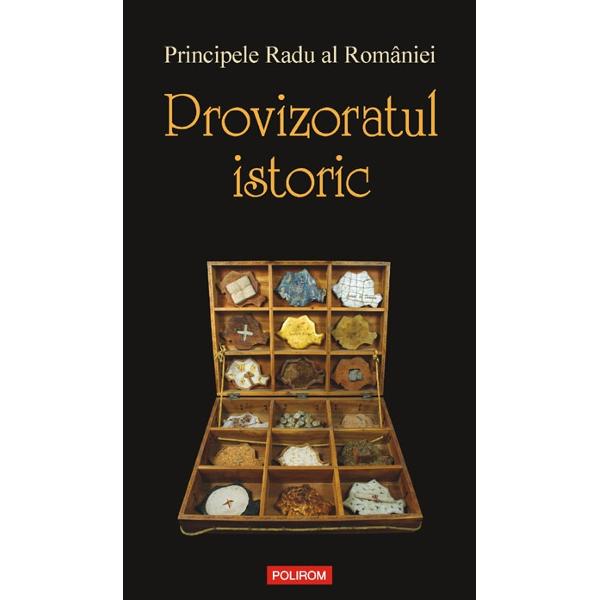 Provizoratul istoric - Principele Radu al Romaniei