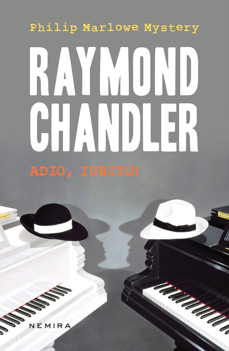Adio, iubito! - Raymond Chandler