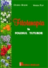 Fitoterapia in folosul tuturor - Ovidiu Bojor, Maria Pop