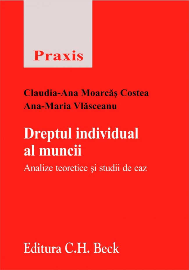 Dreptul individual al muncii - Claudia-Ana Moarcas Costea, Ana-Maria Vlasceanu