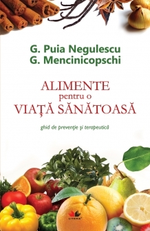Alimente pentru o viata sanatoasa - G. Puia Negulescu, G. Mencinicopschi