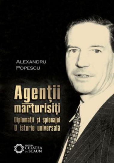 Agentii marturisiti - Alexandru Popescu