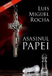 Asasinul Papei - Luis Miguel Rocha