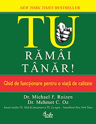 Coperta cărții 'Tu ramai tanar! - Dr. Michael F. Roizen, Dr. Mehmet C. Oz'