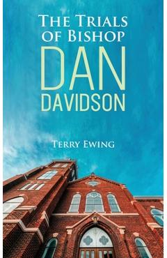 Poza produsului The Trials of Bishop Dan Davidson - Terry Ewing