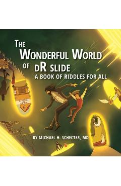 Coperta cărții 'The Wonderful World of dR slide: A Book of Riddles for All - Michael H. Schecter'