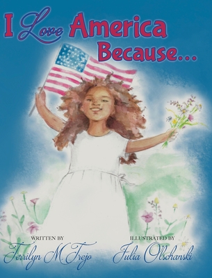 Coperta cărții 'I Love America Because - Terrilyn M. Trejo'