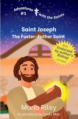 Saint Joseph: The Foster-Father Saint - Maria Riley