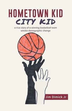Coperta cărții 'Hometown Kid City Kid - Jim Dimick'