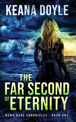 The Far Second of Eternity - Keana Doyle