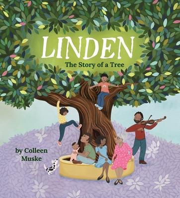 Linden: The Story of a Tree and the Community That Loves Him - Colleen Muske
