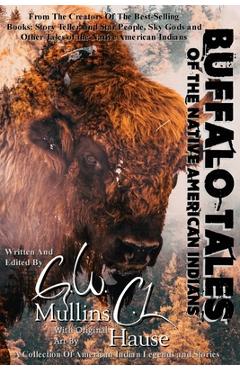 Coperta cărții 'Buffalo Tales Of The Native American Indians - G. W. Mullins'