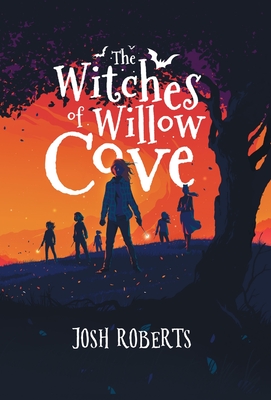 The Witches of Willow Cove - Josh Roberts