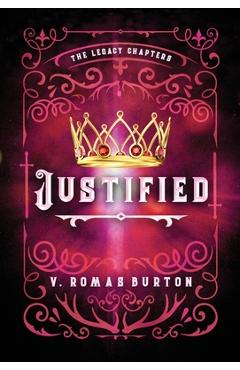 Coperta cărții 'Justified: The Legacy Chapters Book 2 - V. Romas Burton'