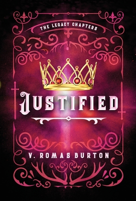 Justified: The Legacy Chapters Book 2 - V. Romas Burton