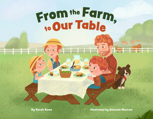 From the Farm, to Our Table - Sarah Rowe