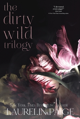 Dirty Wild Trilogy - Laurelin Paige