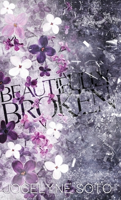 Beautifully Broken: Special Edition - Jocelyne Soto