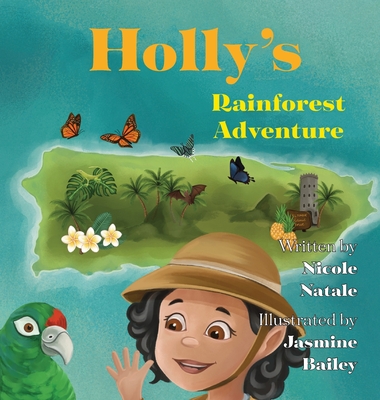 Holly's Rainforest Adventure - Nicole Natale