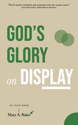 God's Glory on Display: The Play Book - Jim Baker