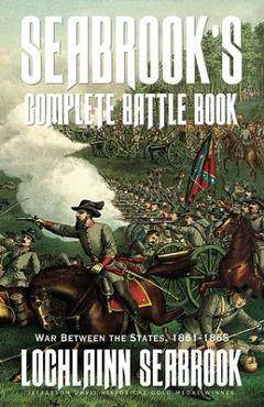 Poza produsului Seabrook's Complete Battle Book: War Between the States, 1861-1865 - Lochlainn Seabrook