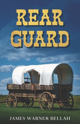 Rear Guard - James Warner Bellah