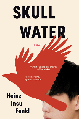 Coperta cărții 'Skull Water - Heinz Insu Fenkl'