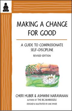 Coperta cărții 'Making a Change for Good: A Guide to Compassionate Self-Discipline, Revised Edition - Ashwini Narayanan'