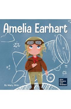 Coperta cărții 'Amelia Earhart: A Kid's Book About Flying Against All Odds - Mary Nhin'