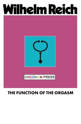 The Function of the Orgasm - Wilhelm Reich