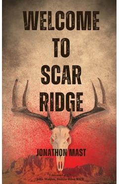 Coperta cărții 'Welcome to Scar Ridge - Jonathon Mast'