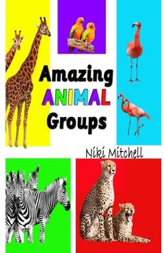 Coperta cărții 'Amazing Animal Groups: A Fun Exploration of Nature LARGE PRINT: A Fun Exploration of Nature - Niki Mitchell'
