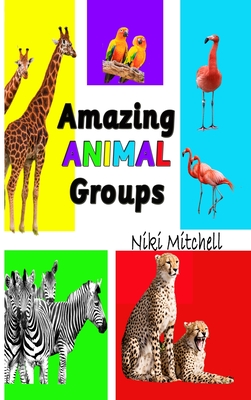 Coperta cărții 'Amazing Animal Groups: A Fun Exploration of Nature LARGE PRINT: A Fun Exploration of Nature - Niki Mitchell'