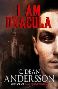 Coperta cărții 'I Am Dracula - C. Dean Andersson'