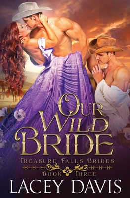 Our Wild Bride: Western Historical Romance - Lacey Davis