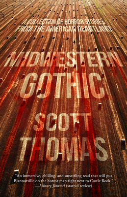 Midwestern Gothic - Scott Thomas