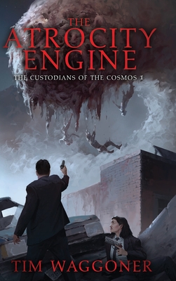 The Atrocity Engine - Tim Waggoner