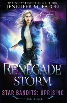 Coperta cărții 'Renegade Storm - Jennifer M. Eaton'