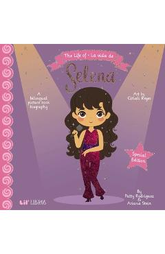 Coperta cărții 'The Life of / La Vida de Selena (Special Edition) - Patty Rodriguez'