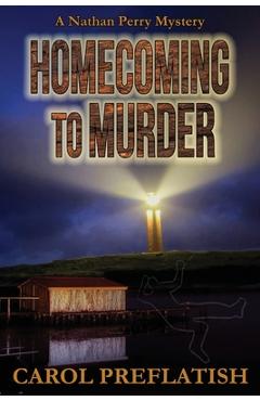 Coperta cărții 'Homecoming to Murder: A Nathan Perry Mystery - Carol Preflatish'