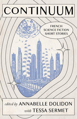 Coperta cărții 'Continuum: French Science Fiction Short Stories - Annabelle Dolidon'