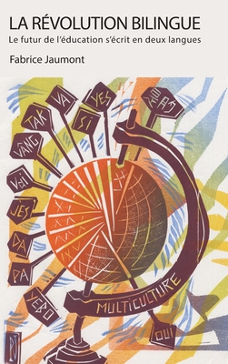 Coperta cărții 'La Révolution bilingue: Le futur de l'éducation s'écrit en deux langues - Fabrice Jaumont'