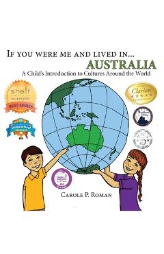Coperta cărții 'If You Were Me and Lived in... Australia: A Child's Introduction to Cultures Around the World - Carole P. Roman'