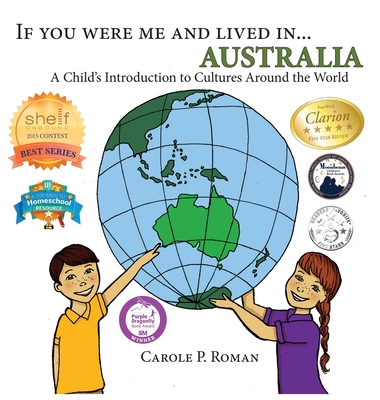 If You Were Me and Lived in... Australia: A Child's Introduction to Cultures Around the World - Carole P. Roman