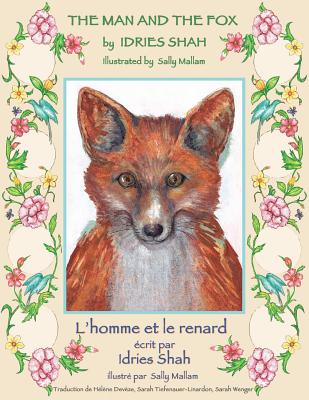 The Man and the Fox -- L'homme et le renard: English-French Edition - Idries Shah
